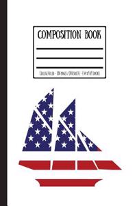 American Flagged Schooner Composition Book: College Ruled - 100 Pages / 200 Sheets - 7.44 X 9.69 Inches