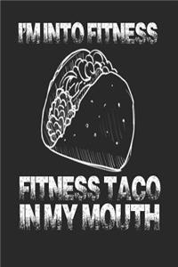 I'm Into Fitness Fitness Taco in My Mouth