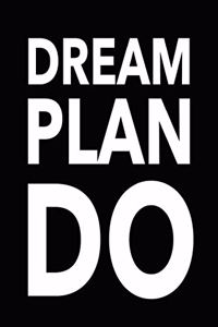 Dream Plan Do