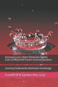 Wyoming Level 1 Water Distribution System Exam Unofficial Self Practice Exercise Questions