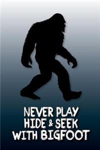 Never play Hide & Seek with Bigfoot Journal