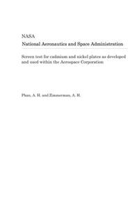 Screen Test for Cadmium and Nickel Plates as Developed and Used Within the Aerospace Corporation