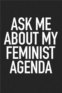 Ask Me about My Feminist Agenda
