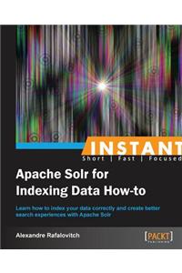 Instant Apache Solr for Indexing Data How-to