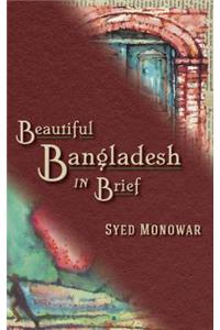 Beautiful Bangladesh in Brief