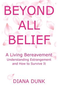 Beyond All Belief: A Living Bereavement