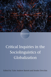 Critical Inquiries in the Sociolinguistics of Globalization