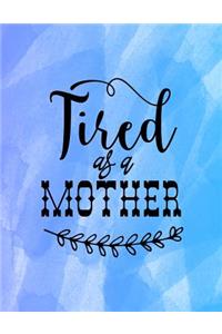 Tired as a Mother