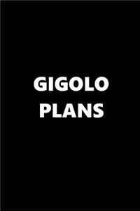 2019 Daily Planner Funny Theme Gigolo Plans 384 Pages