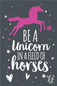 Be a Unicorn in a Field of Horses