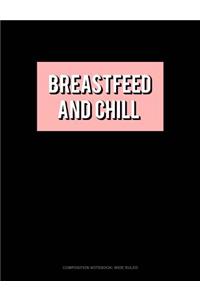 Breastfeed & Chill