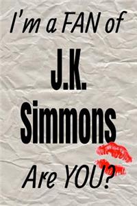 I'm a Fan of J.K. Simmons Are You? Creative Writing Lined Journal