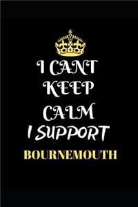 I Cant Keep Calm I Support Bournemouth