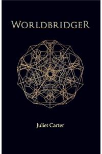 Worldbridger by Juliet Carter