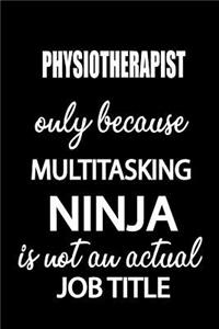 Physiotherapist Only Because Multitasking Ninja Is Not an Actual Job Title