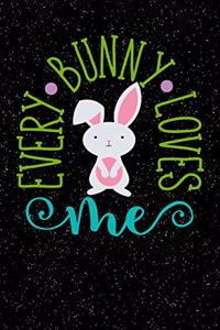 Every Bunny Loves Me