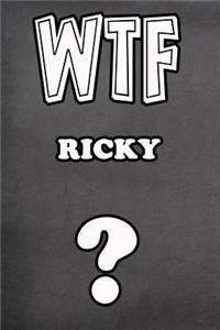 Wtf Ricky ?
