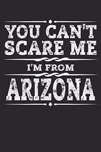 You Can't Scare Me I'm from Arizona