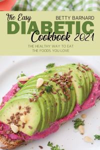 The Easy Diabetic Cookbook 2021