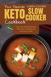 Your Favorite Keto Slow Cooker Cookbook