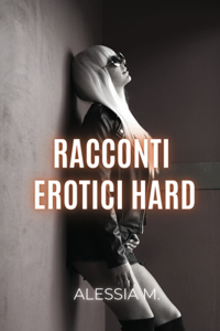 Racconti Erotici Hard