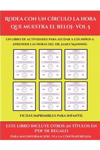 Fichas imprimibles para infantil (Rodea con un círculo la hora que muestra el reloj- Vol 5)
