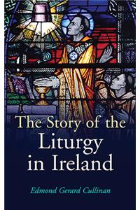 The Story of the Liturgy in Ireland
