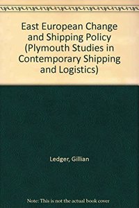 East European Change and Shipping Policy (Plymouth Studies in Contemporary Shipping and Logistics)