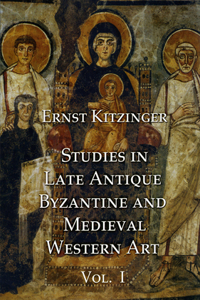 Studies in Late Antique, Byzantine and Medieval Western Art, Volume 1