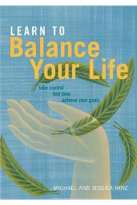 Learn to Balance Your Life