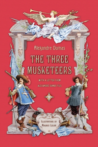 The Three Musketeers with a Letter from Alexandre Dumas Fils (Illustrated)