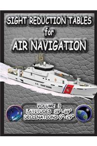 Sight Reduction Tables for Air Navigation Volume 3