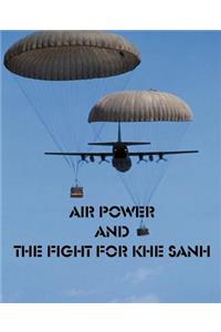 Air Power and the fight for Khe Sanh