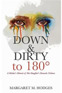 Down & Dirty to 180°