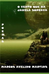 O Vento Que Na Janela Soprava: Poemas