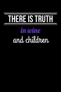 There is Truth in Wine and Children