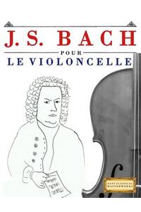 J. S. Bach Pour Le Violoncelle