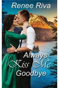 Always Kiss Me Goodbye