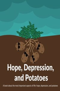 Hope, Depression, And Potatoes