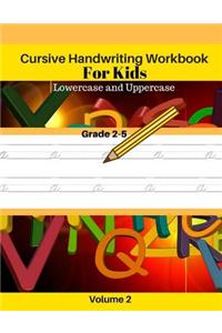 Cursive Handwriting Workbook For Kids Lowercase and Uppercase Grade 2-5 Volume 2