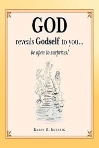 God Reveals Godself to You...