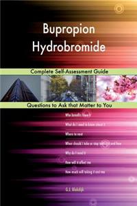 Bupropion Hydrobromide; Complete Self-Assessment Guide