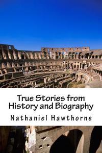 True Stories from History and Biography