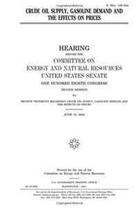 Crude Oil Supply, Gasoline Demand, and the Effects on Prices