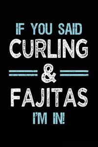 If You Said Curling & Fajitas I'm in
