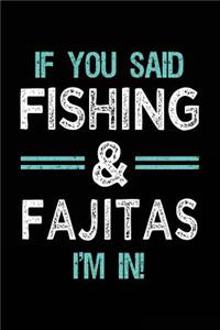 If You Said Fishing & Fajitas I'm In