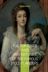 The Fortunes and Misfortunes of the Famous Moll Flanders