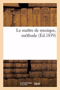 Le Maître de Musique, Méthode