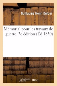 Mémorial Pour Les Travaux de Guerre. 3e Édition