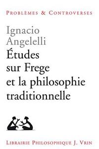 Etudes Sur Frege Et La Philosophie Traditionnelle